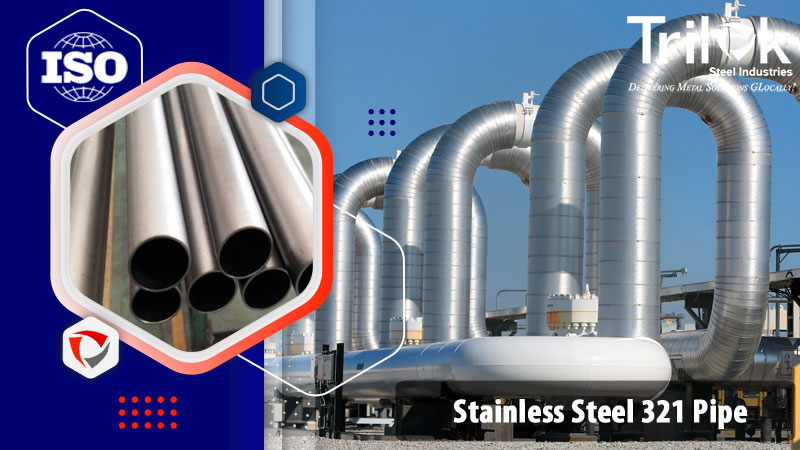 Stainless Steel 321 Pipe Stainless Steel 321 Pipe